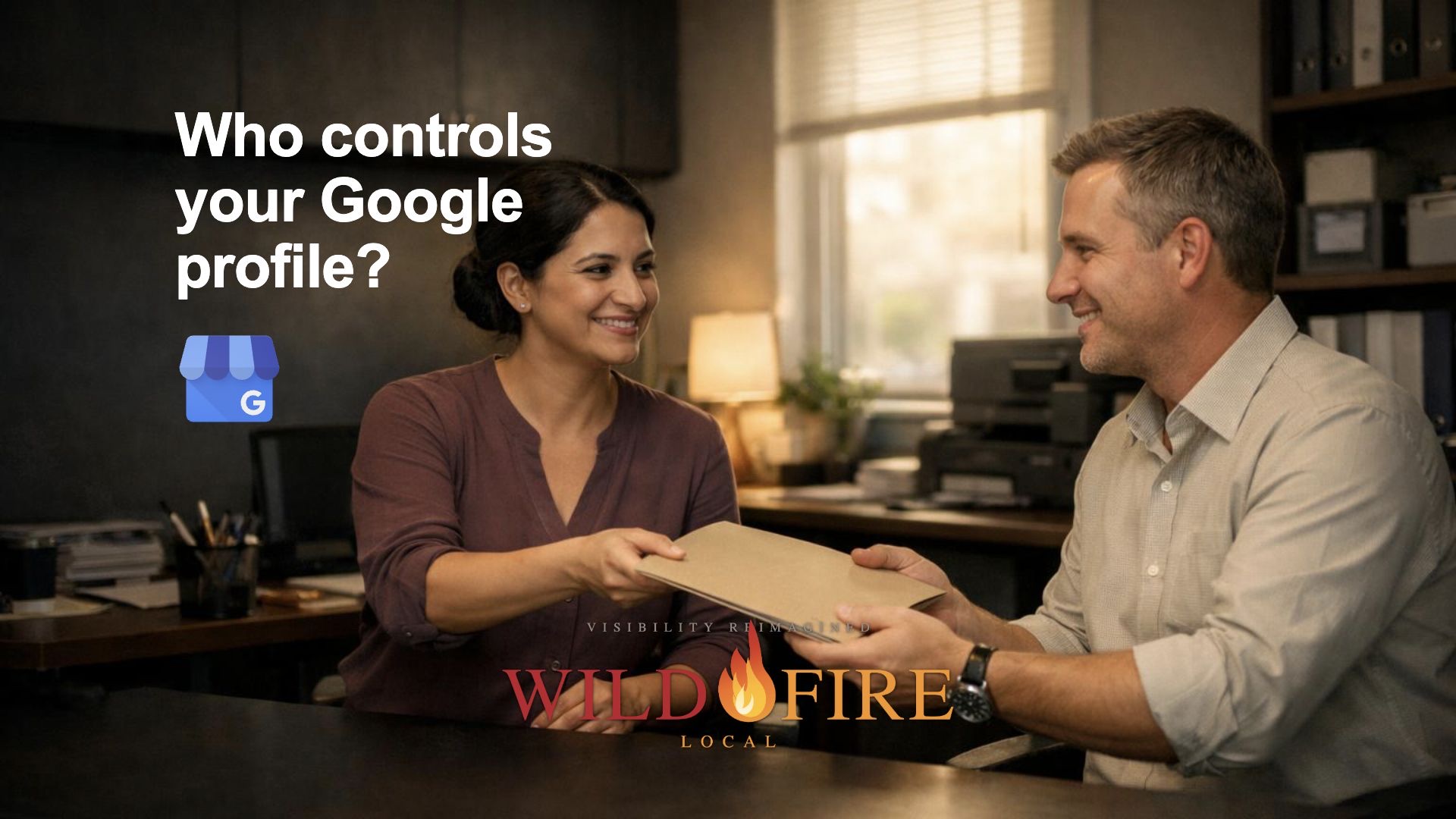 AI-generated editorial scene of two adults handing over a folder in an office; headline: “Who controls your Google profile?” with the Google Business Profile mark and Wildfire Local logo.